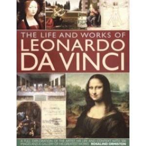 The Life and Works of Leonardo Da Vinci