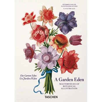 A Garden Eden. Masterpieces of Botanical Illustrat