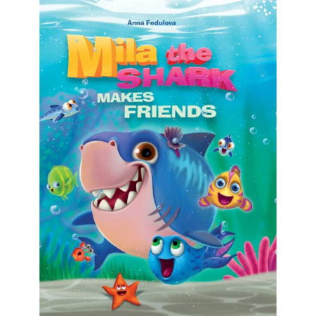 Чтение на английском языке, книга Mila the shark makes friends. Акула Мила находит друзей (на английском языке) купить по скидке